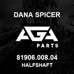 81906.008.04 Dana HALFSHAFT | AGA Parts