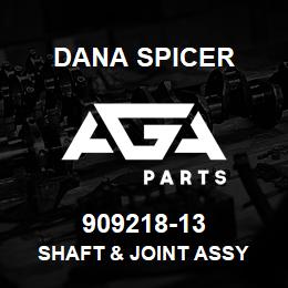 909218-13 Dana SHAFT & JOINT ASSY | AGA Parts