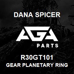 R30GT101 Dana GEAR PLANETARY RING | AGA Parts