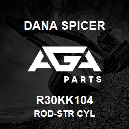 R30KK104 Dana ROD-STR CYL | AGA Parts