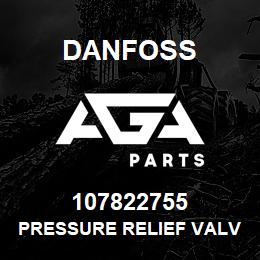 107822755 Danfoss PRESSURE RELIEF VALVE | AGA Parts