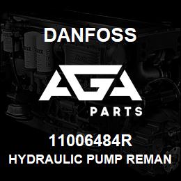 11006484R Danfoss HYDRAULIC PUMP REMAN | AGA Parts