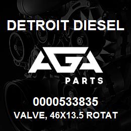 0000533835 Detroit Diesel Valve, 46x13.5 Rotator | AGA Parts