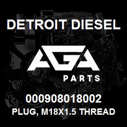 000908018002 Detroit Diesel Plug, M18x1.5 Threaded | AGA Parts