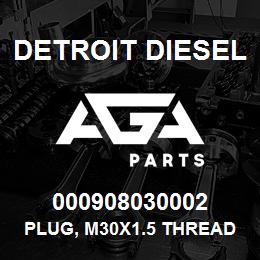 000908030002 Detroit Diesel Plug, M30x1.5 Threaded | AGA Parts