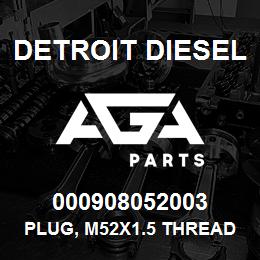 000908052003 Detroit Diesel Plug, M52x1.5 Threaded | AGA Parts