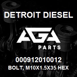 000912010012 Detroit Diesel Bolt, M10x1.5x35 Hex | AGA Parts