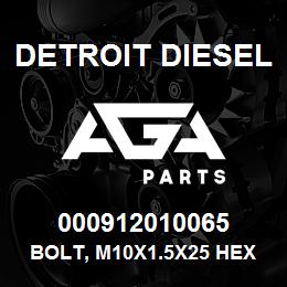 000912010065 Detroit Diesel Bolt, M10x1.5x25 Hex | AGA Parts