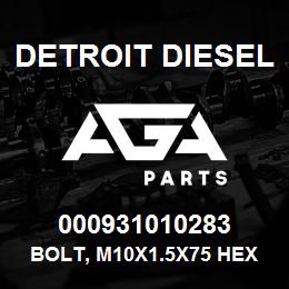 000931010283 Detroit Diesel Bolt, M10x1.5x75 Hex | AGA Parts