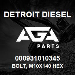 000931010345 Detroit Diesel Bolt, M10x140 Hex | AGA Parts