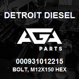000931012215 Detroit Diesel Bolt, M12x150 Hex | AGA Parts
