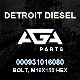 000931016080 Detroit Diesel Bolt, M16x150 Hex | AGA Parts