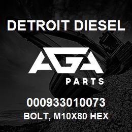 000933010073 Detroit Diesel Bolt, M10x80 Hex | AGA Parts