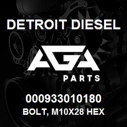 000933010180 Detroit Diesel Bolt, M10x28 Hex | AGA Parts