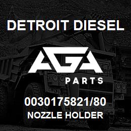 0030175821/80 Detroit Diesel Nozzle Holder | AGA Parts