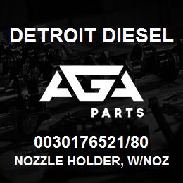 0030176521/80 Detroit Diesel Nozzle Holder, w/Nozzle | AGA Parts