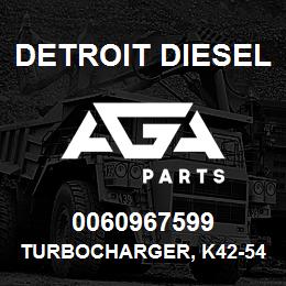 0060967599 Detroit Diesel Turbocharger, K42-546900AXB L.B.* | AGA Parts