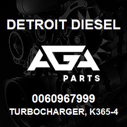 0060967999 Detroit Diesel Turbocharger, K365-467100AXB R.B. | AGA Parts