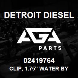 02419764 Detroit Diesel Clip, 1.75" Water Bypass Tube | AGA Parts