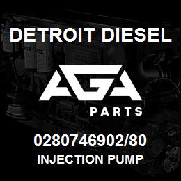 0280746902/80 Detroit Diesel Injection Pump | AGA Parts