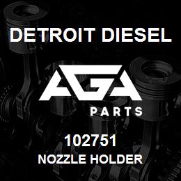 102751 Detroit Diesel NOZZLE HOLDER | AGA Parts