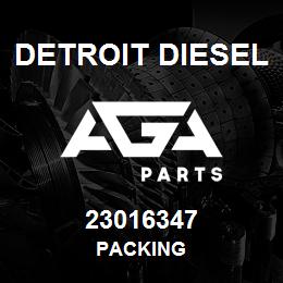 23016347 Detroit Diesel PACKING | AGA Parts