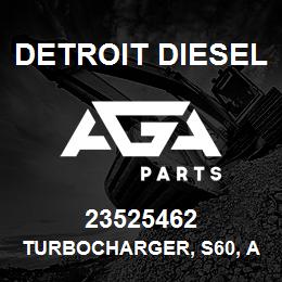 23525462 Detroit Diesel Turbocharger, S60, AR 1.28 | AGA Parts