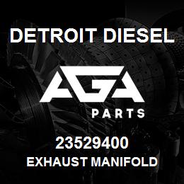 23529400 Detroit Diesel Exhaust Manifold | AGA Parts