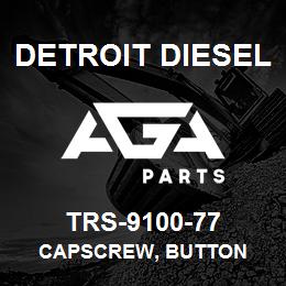 TRS-9100-77 Detroit Diesel Capscrew, Button | AGA Parts