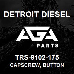 TRS-9102-175 Detroit Diesel Capscrew, Button | AGA Parts