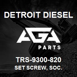 TRS-9300-820 Detroit Diesel Set Screw, Soc. | AGA Parts
