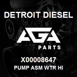 X00008647 Detroit Diesel PUMP ASM WTR HI | AGA Parts