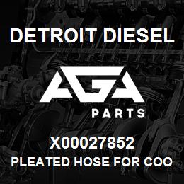 X00027852 Detroit Diesel PLEATED HOSE FOR COOLANT SYSTEM | AGA Parts