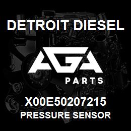 X00E50207215 Detroit Diesel PRESSURE SENSOR | AGA Parts