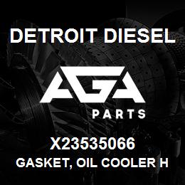 X23535066 Detroit Diesel Gasket, Oil Cooler Housing | AGA Parts