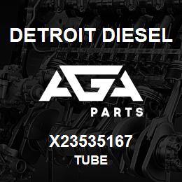 X23535167 Detroit Diesel Tube | AGA Parts