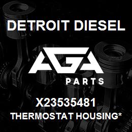 X23535481 Detroit Diesel Thermostat Housing* | AGA Parts