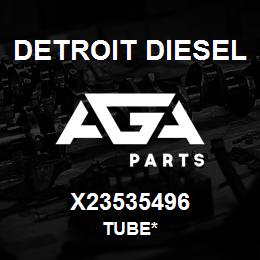 X23535496 Detroit Diesel Tube* | AGA Parts
