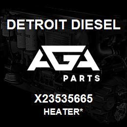 X23535665 Detroit Diesel Heater* | AGA Parts