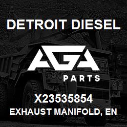 X23535854 Detroit Diesel Exhaust Manifold, End | AGA Parts