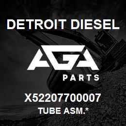 X52207700007 Detroit Diesel Tube Asm.* | AGA Parts