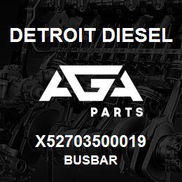 X52703500019 Detroit Diesel BUSBAR | AGA Parts