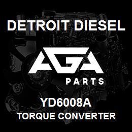 YD6008A Detroit Diesel Torque Converter | AGA Parts
