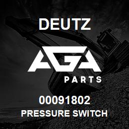 00091802 Deutz PRESSURE SWITCH | AGA Parts