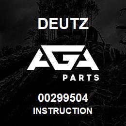 00299504 Deutz INSTRUCTION | AGA Parts