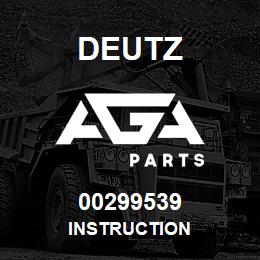00299539 Deutz INSTRUCTION | AGA Parts