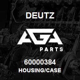 60000384 Deutz HOUSING/CASE | AGA Parts