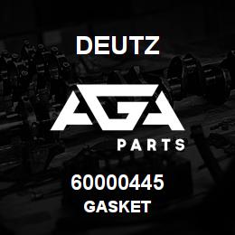 60000445 Deutz GASKET | AGA Parts