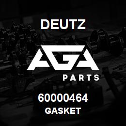 60000464 Deutz GASKET | AGA Parts