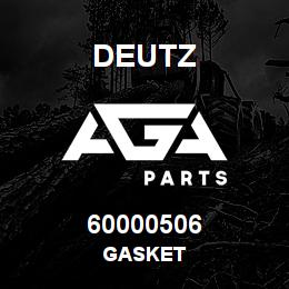 60000506 Deutz GASKET | AGA Parts